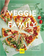 Veggie for Family: Fleischlos glücklich: abwechslungsreiche Jeden-Tag-Rezepte von Dagmar von Cramm, Inga Pfannebecker und Michael König